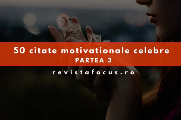 50 citate motivaționale celebre